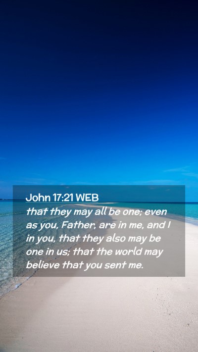 Picture 02 - John 17:21 WEB Mobile Phone Wallpaper - that they may all be one; even as you, Father, - Mobile Bible Verse Wallpaper