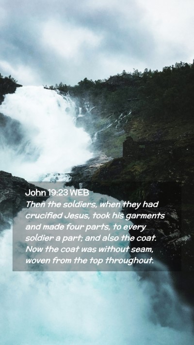 Picture 02 - John 19:23 WEB Mobile Phone Wallpaper - Then the soldiers, when they had crucified Jesus, - Mobile Bible Verse Wallpaper