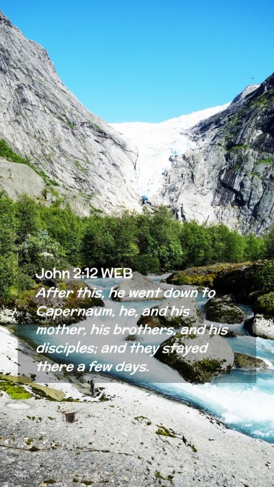 Picture 02 - John 2:12 WEB Mobile Phone Wallpaper - After this, he went down to Capernaum, he, and - Mobile Bible Verse Wallpaper