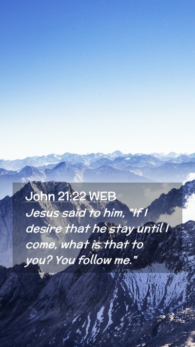 Picture 02 - John 21:22 WEB Mobile Phone Wallpaper - Jesus said to him, 