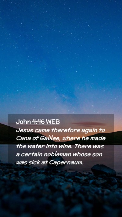 Picture 02 - John 4:46 WEB Mobile Phone Wallpaper - Jesus came therefore again to Cana of Galilee, - Mobile Bible Verse Wallpaper