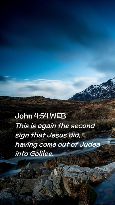 Picture 02 - John 4:54 WEB Mobile Phone Wallpaper - This is again the second sign that Jesus did, - Mobile Bible Verse Wallpaper