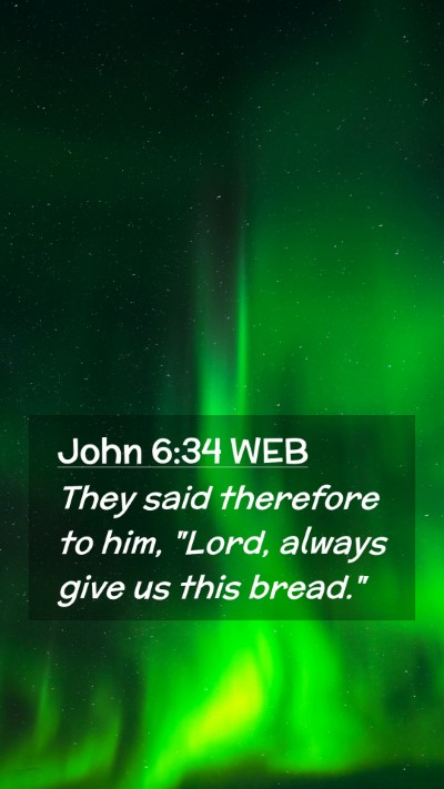 Picture 02 - John 6:34 WEB Mobile Phone Wallpaper - They said therefore to him, 