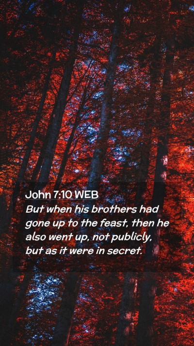 Picture 02 - John 7:10 WEB Mobile Phone Wallpaper - But when his brothers had gone up to the feast, - Mobile Bible Verse Wallpaper