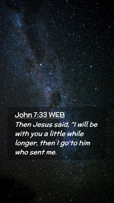 Picture 02 - John 7:33 WEB Mobile Phone Wallpaper - Then Jesus said, 