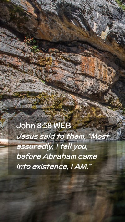 Picture 02 - John 8:58 WEB Mobile Phone Wallpaper - Jesus said to them, 