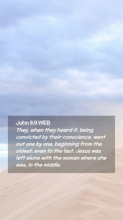 Picture 02 - John 8:9 WEB Mobile Phone Wallpaper - They, when they heard it, being convicted by - Mobile Bible Verse Wallpaper
