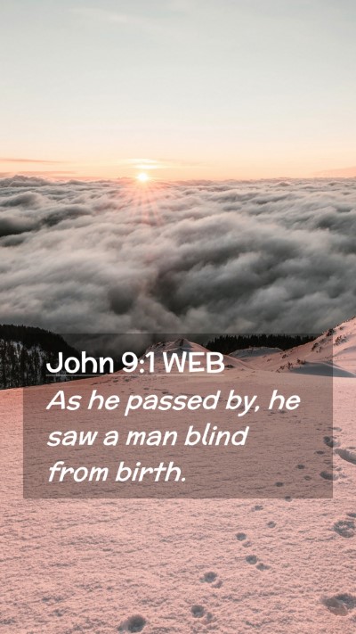 Picture 02 - John 9:1 WEB Mobile Phone Wallpaper - As he passed by, he saw a man blind from - Mobile Bible Verse Wallpaper