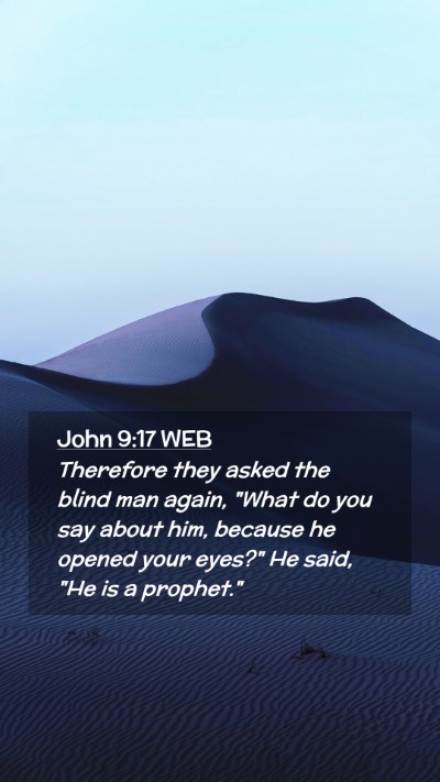 Picture 02 - John 9:17 WEB Mobile Phone Wallpaper - Therefore they asked the blind man again, 