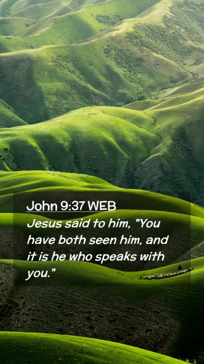 Picture 02 - John 9:37 WEB Mobile Phone Wallpaper - Jesus said to him, 