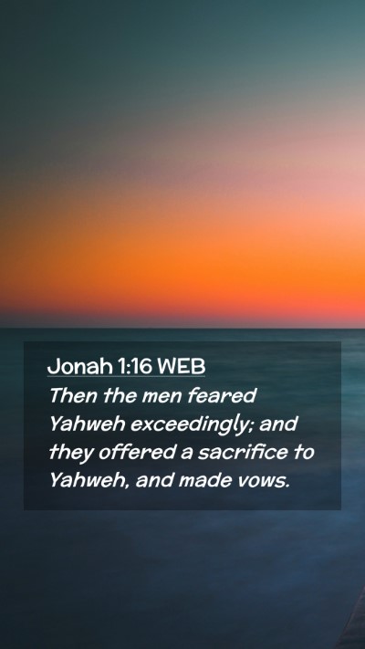 Picture 02 - Jonah 1:16 WEB Mobile Phone Wallpaper - Then the men feared Yahweh exceedingly; and they - Mobile Bible Verse Wallpaper