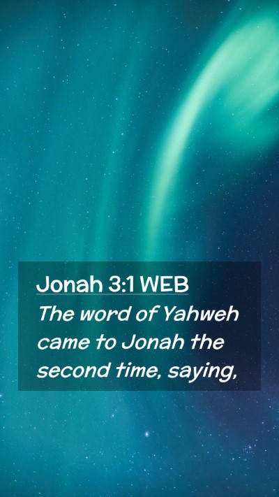Picture 02 - Jonah 3:1 WEB Mobile Phone Wallpaper - The word of Yahweh came to Jonah the second time, - Mobile Bible Verse Wallpaper