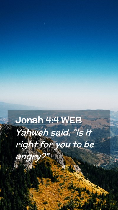 Picture 02 - Jonah 4:4 WEB Mobile Phone Wallpaper - Yahweh said, 