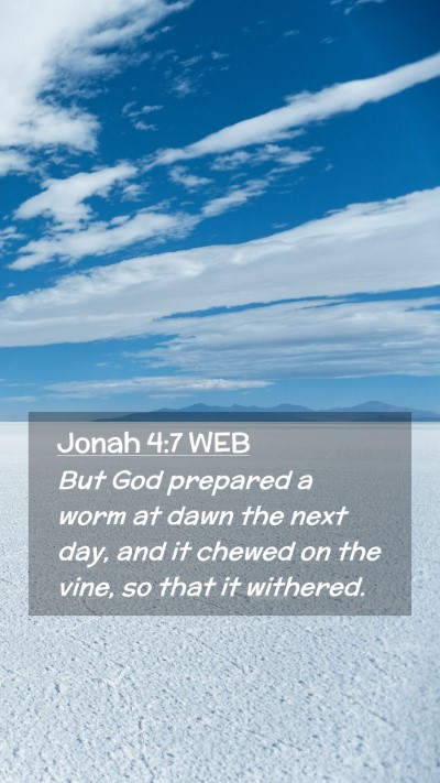 Picture 02 - Jonah 4:7 WEB Mobile Phone Wallpaper - But God prepared a worm at dawn the next day, and - Mobile Bible Verse Wallpaper