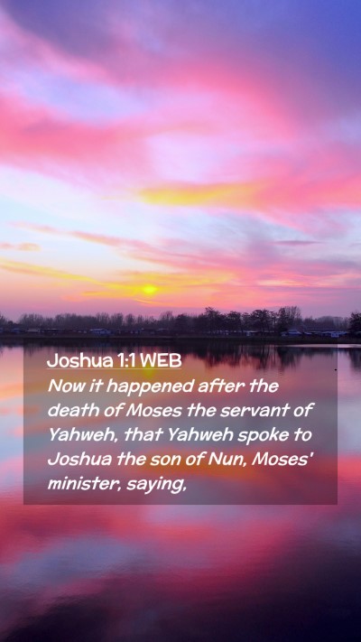 Picture 02 - Joshua 1:1 WEB Mobile Phone Wallpaper - Now it happened after the death of Moses the - Mobile Bible Verse Wallpaper