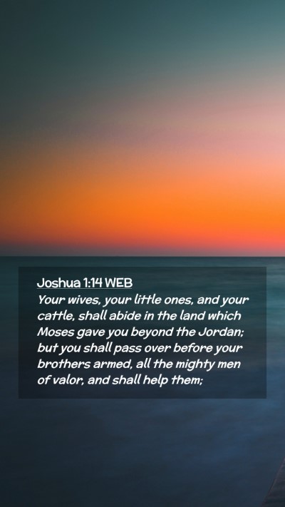 Picture 02 - Joshua 1:14 WEB Mobile Phone Wallpaper - Your wives, your little ones, and your cattle, - Mobile Bible Verse Wallpaper