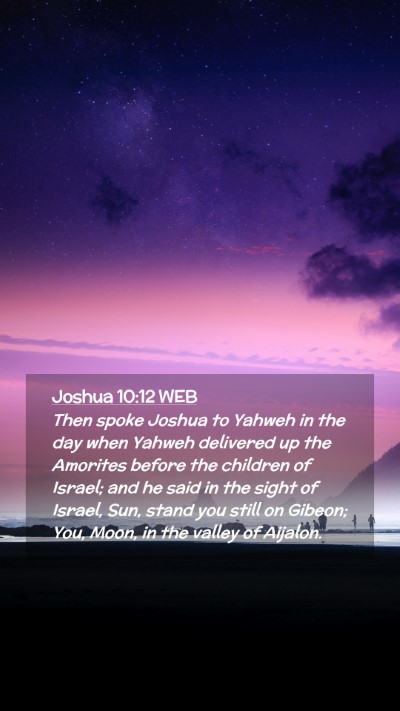 Picture 02 - Joshua 10:12 WEB Mobile Phone Wallpaper - Then spoke Joshua to Yahweh in the day when - Mobile Bible Verse Wallpaper