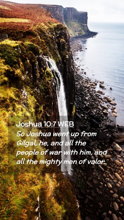 Picture 02 - Joshua 10:7 WEB Mobile Phone Wallpaper - So Joshua went up from Gilgal, he, and all the - Mobile Bible Verse Wallpaper