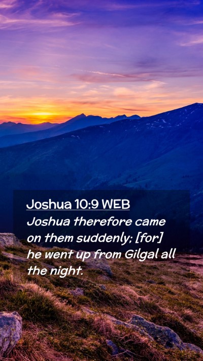 Picture 02 - Joshua 10:9 WEB Mobile Phone Wallpaper - Joshua therefore came on them suddenly; [for] he - Mobile Bible Verse Wallpaper
