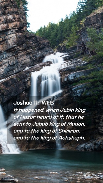 Picture 02 - Joshua 11:1 WEB Mobile Phone Wallpaper - It happened, when Jabin king of Hazor heard of - Mobile Bible Verse Wallpaper