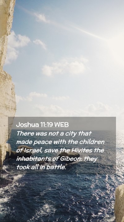 Picture 02 - Joshua 11:19 WEB Mobile Phone Wallpaper - There was not a city that made peace with the - Mobile Bible Verse Wallpaper