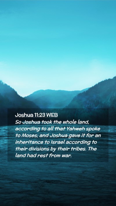 Picture 02 - Joshua 11:23 WEB Mobile Phone Wallpaper - So Joshua took the whole land, according to all - Mobile Bible Verse Wallpaper