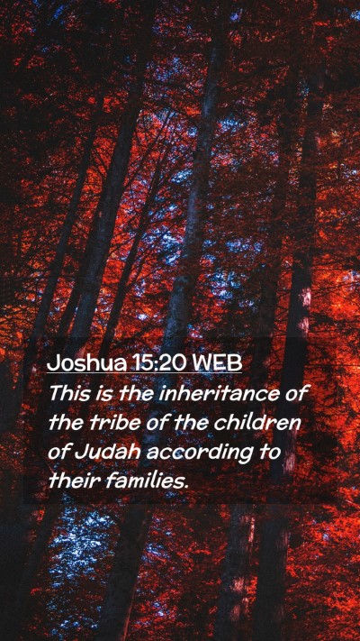 Picture 02 - Joshua 15:20 WEB Mobile Phone Wallpaper - This is the inheritance of the tribe of the - Mobile Bible Verse Wallpaper