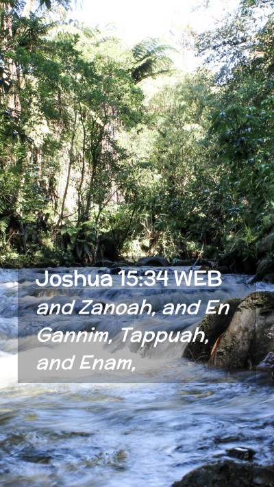 Picture 02 - Joshua 15:34 WEB Mobile Phone Wallpaper - and Zanoah, and En Gannim, Tappuah, and - Mobile Bible Verse Wallpaper