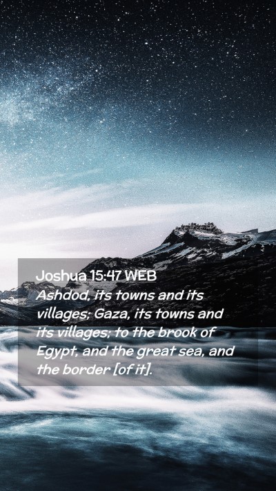 Picture 02 - Joshua 15:47 WEB Mobile Phone Wallpaper - Ashdod, its towns and its villages; Gaza, its - Mobile Bible Verse Wallpaper