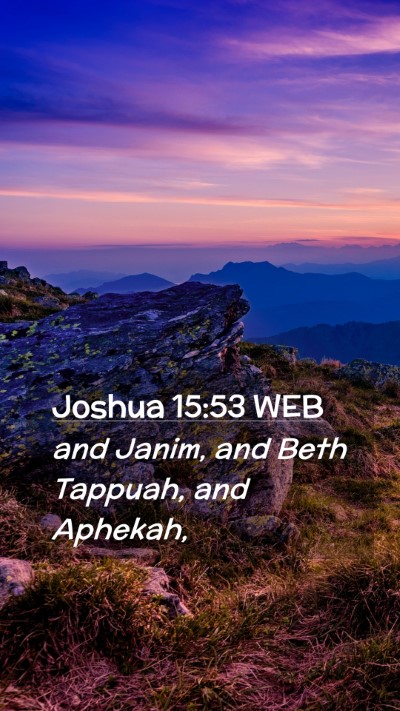 Picture 02 - Joshua 15:53 WEB Mobile Phone Wallpaper - and Janim, and Beth Tappuah, and - Mobile Bible Verse Wallpaper