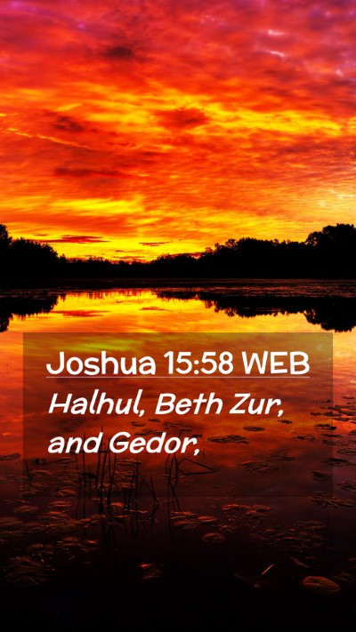 Picture 02 - Joshua 15:58 WEB Mobile Phone Wallpaper - Halhul, Beth Zur, and - Mobile Bible Verse Wallpaper