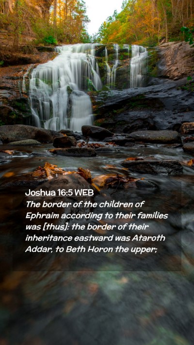 Picture 02 - Joshua 16:5 WEB Mobile Phone Wallpaper - The border of the children of Ephraim according - Mobile Bible Verse Wallpaper