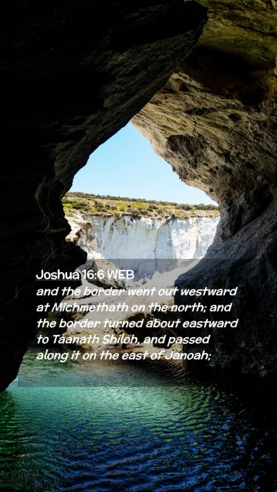 Picture 02 - Joshua 16:6 WEB Mobile Phone Wallpaper - and the border went out westward at Michmethath - Mobile Bible Verse Wallpaper