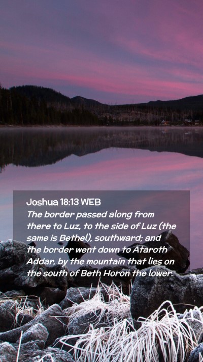 Picture 02 - Joshua 18:13 WEB Mobile Phone Wallpaper - The border passed along from there to Luz, to the - Mobile Bible Verse Wallpaper