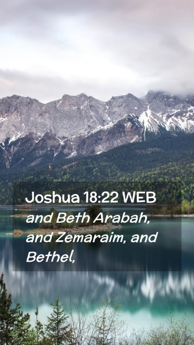 Picture 02 - Joshua 18:22 WEB Mobile Phone Wallpaper - and Beth Arabah, and Zemaraim, and - Mobile Bible Verse Wallpaper