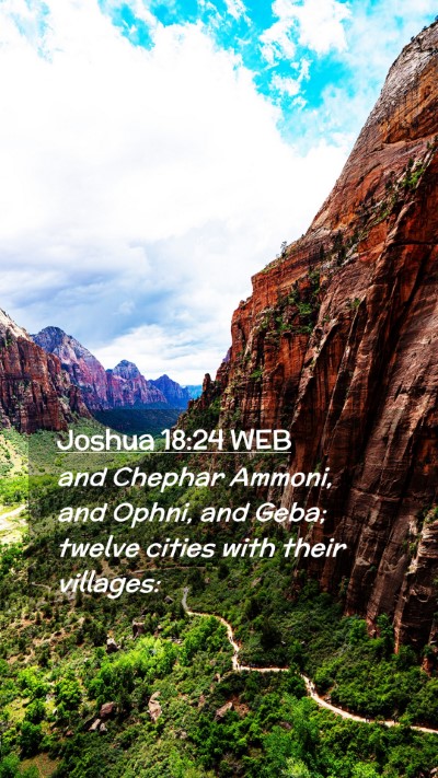 Picture 02 - Joshua 18:24 WEB Mobile Phone Wallpaper - and Chephar Ammoni, and Ophni, and Geba; twelve - Mobile Bible Verse Wallpaper
