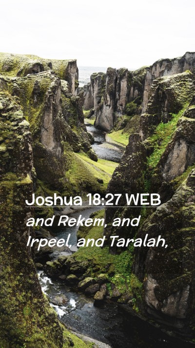 Picture 02 - Joshua 18:27 WEB Mobile Phone Wallpaper - and Rekem, and Irpeel, and - Mobile Bible Verse Wallpaper