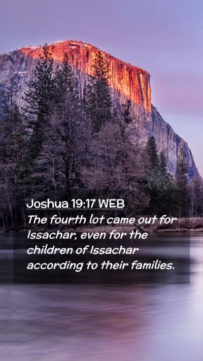 Picture 02 - Joshua 19:17 WEB Mobile Phone Wallpaper - The fourth lot came out for Issachar, even for - Mobile Bible Verse Wallpaper