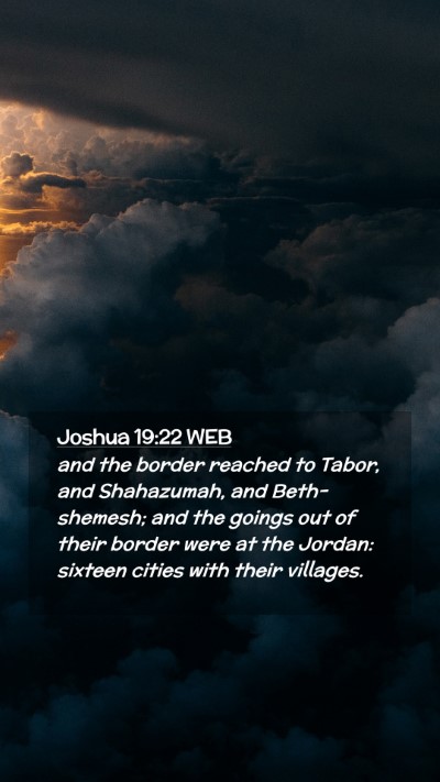 Picture 02 - Joshua 19:22 WEB Mobile Phone Wallpaper - and the border reached to Tabor, and Shahazumah, - Mobile Bible Verse Wallpaper