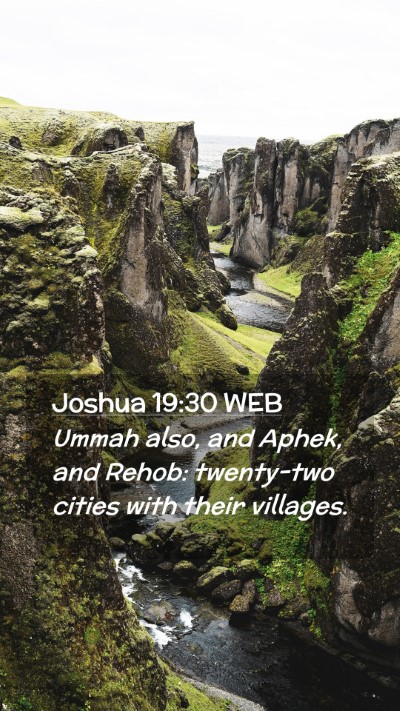 Picture 02 - Joshua 19:30 WEB Mobile Phone Wallpaper - Ummah also, and Aphek, and Rehob: twenty-two - Mobile Bible Verse Wallpaper