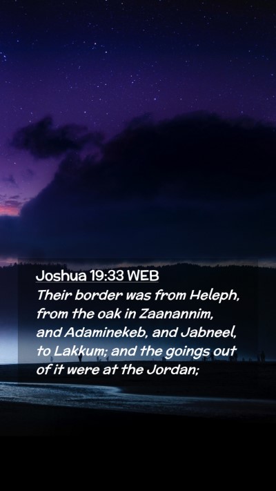 Picture 02 - Joshua 19:33 WEB Mobile Phone Wallpaper - Their border was from Heleph, from the oak in - Mobile Bible Verse Wallpaper