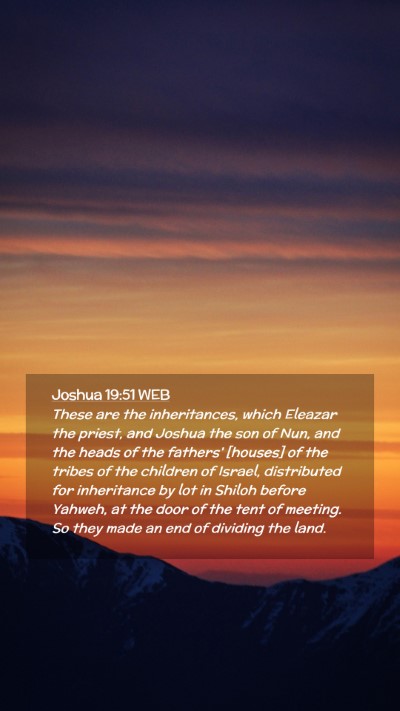 Picture 02 - Joshua 19:51 WEB Mobile Phone Wallpaper - These are the inheritances, which Eleazar the - Mobile Bible Verse Wallpaper