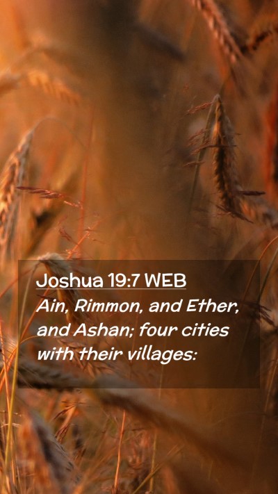 Picture 02 - Joshua 19:7 WEB Mobile Phone Wallpaper - Ain, Rimmon, and Ether, and Ashan; four cities - Mobile Bible Verse Wallpaper