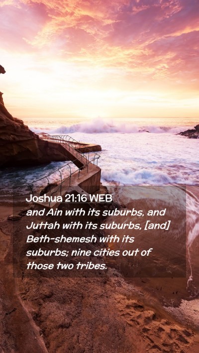 Picture 02 - Joshua 21:16 WEB Mobile Phone Wallpaper - and Ain with its suburbs, and Juttah with its - Mobile Bible Verse Wallpaper