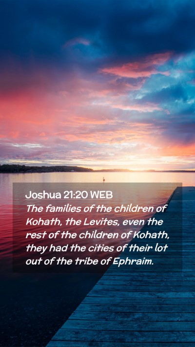 Picture 02 - Joshua 21:20 WEB Mobile Phone Wallpaper - The families of the children of Kohath, the - Mobile Bible Verse Wallpaper