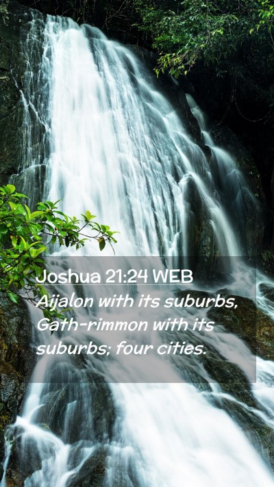 Picture 02 - Joshua 21:24 WEB Mobile Phone Wallpaper - Aijalon with its suburbs, Gath-rimmon with its - Mobile Bible Verse Wallpaper