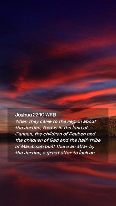 Picture 02 - Joshua 22:10 WEB Mobile Phone Wallpaper - When they came to the region about the Jordan, - Mobile Bible Verse Wallpaper
