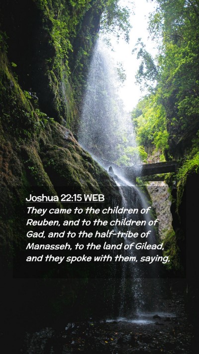 Picture 02 - Joshua 22:15 WEB Mobile Phone Wallpaper - They came to the children of Reuben, and to the - Mobile Bible Verse Wallpaper
