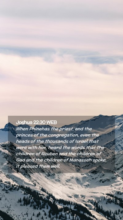 Picture 02 - Joshua 22:30 WEB Mobile Phone Wallpaper - When Phinehas the priest, and the princes of the - Mobile Bible Verse Wallpaper