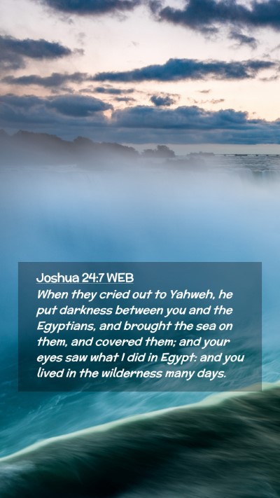 Picture 02 - Joshua 24:7 WEB Mobile Phone Wallpaper - When they cried out to Yahweh, he put darkness - Mobile Bible Verse Wallpaper